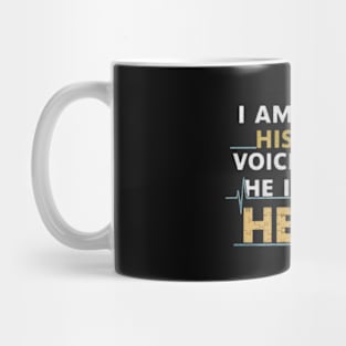 I'm his voice he is my heart Mug